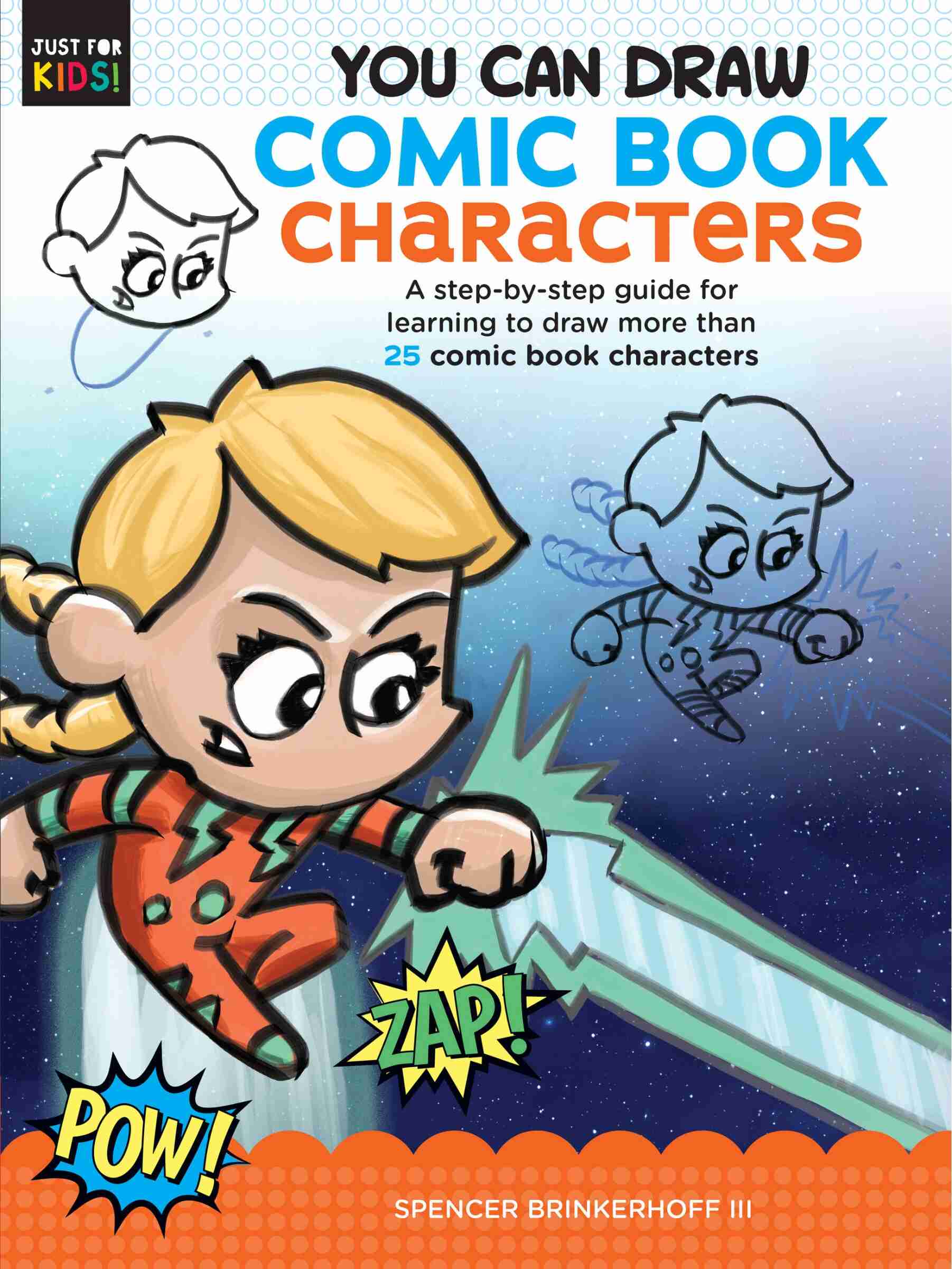 You Can Draw Comic Book Characters A Step By Step Guide For Learning To Draw More Than 25 Comic Bo Book By Spencer Brinkerhoff Iii Paperback Www Chapters Indigo Ca