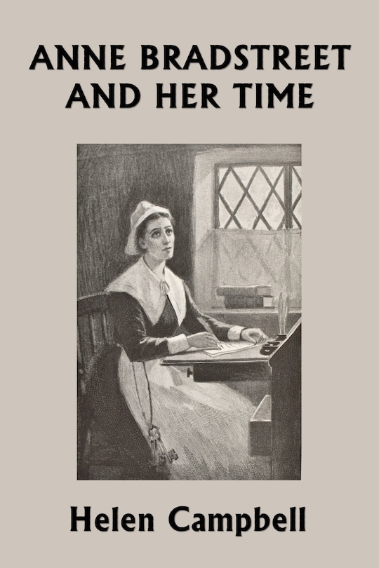Couverture_Anne Bradstreet and Her Time (Yesterday's Classics)