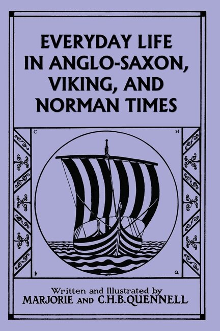 Front cover_Everyday Life in Anglo-Saxon, Viking, and Norman Times (Color Edition) (Yesterday's Classics)