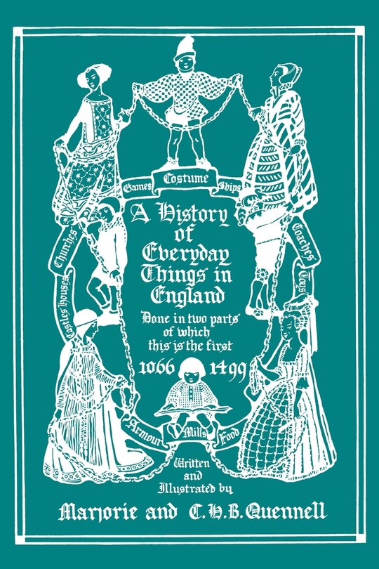 Front cover_A History of Everyday Things in England, Volume I, 1066-1499 (Black and White Edition) (Yesterday's Classics)