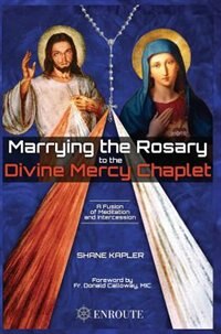 Front cover_Marrying the Rosary to the Divine Mercy Chaplet