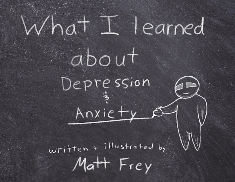 Front cover_What I Learned About Depression & Anxiety