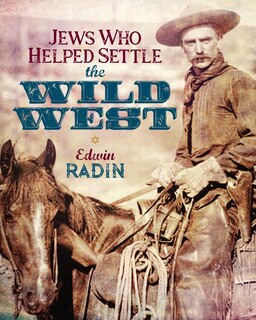 Couverture_Jews Who Helped Settle the Wild West
