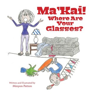 Front cover_Ma'Kai! Where Are Your Glasses?