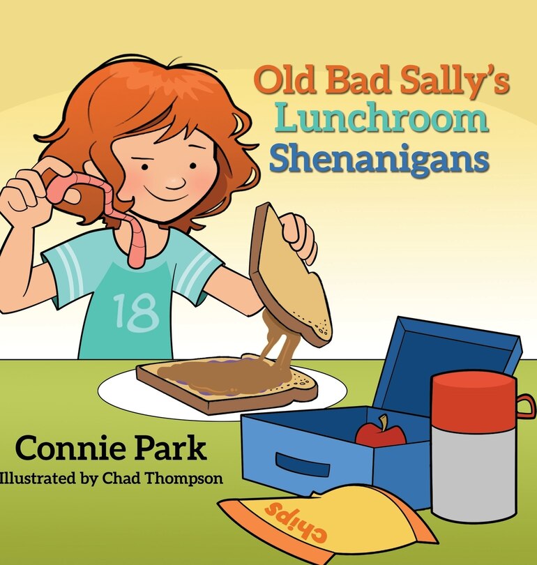 Front cover_Old Bad Sally and the Lunchroom Shenanigans