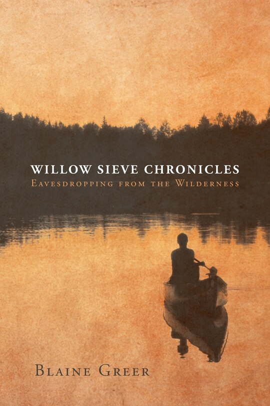 Couverture_Willow Sieve Chronicles-Eavesdropping from the Wilderness