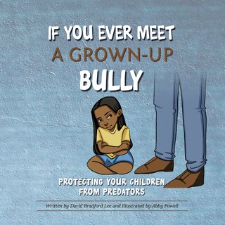 Front cover_If You Ever Meet a Grown-Up Bully