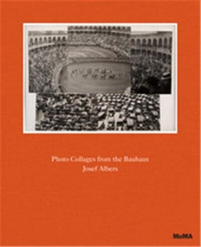 Couverture_One and One Is Four: The Bauhaus Photocollages of Josef Albers