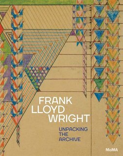 Front cover_Frank Lloyd Wright: Unpacking The Archive