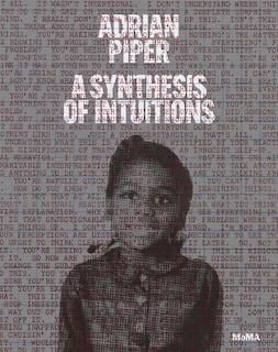 Front cover_Adrian Piper: A Synthesis of Intuitions 1965-2016