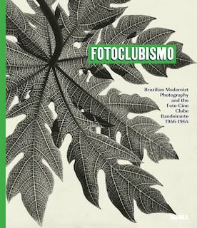 Couverture_Fotoclubismo: Brazilian Modernist Photography And The foto-cine Clube Bandeirante, 1946-1964