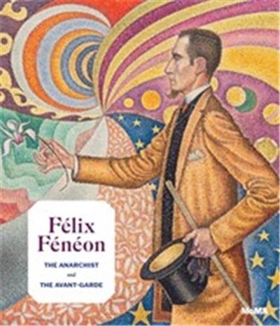 Couverture_F�lix F�n�on: The Anarchist and the Avant-Garde