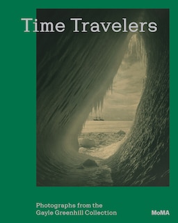 Front cover_Time Travelers: Photographs from the Gayle Greenhill Collection