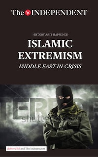 Islamic Extremism: Middle East In Crisis