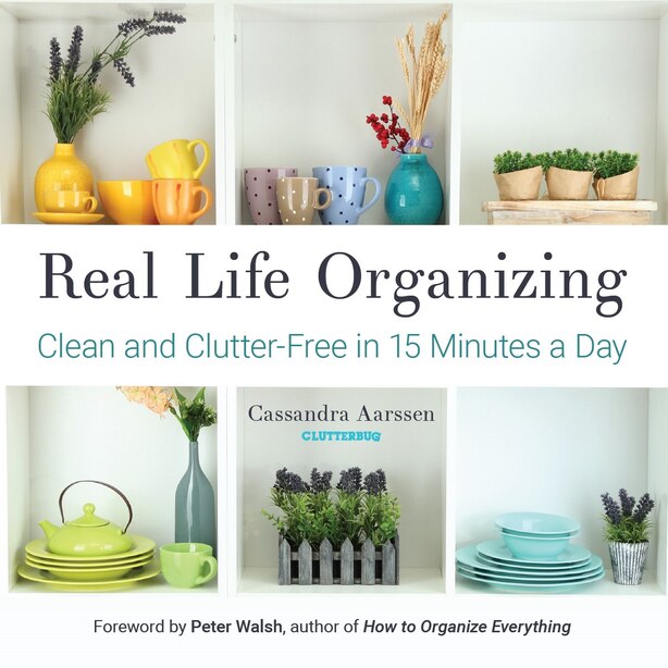 Real Life Organizing: (clutterbug Book), Book by Cassandra Aarssen ...