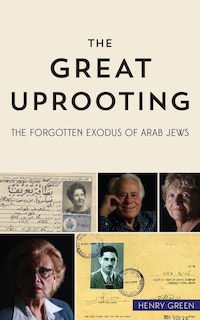 The Great Uprooting: The Forgotten Exodus Of Arab Jews