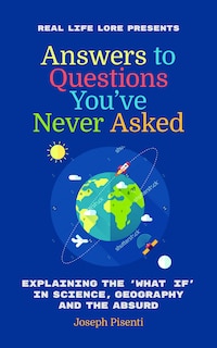 Front cover_Answers to Questions You’ve Never Asked