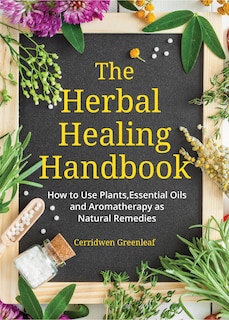 Front cover_The Herbal Healing Handbook