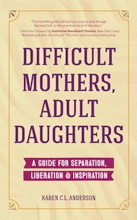 Front cover_Difficult Mothers, Adult Daughters