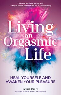 Front cover_Living An Orgasmic Life