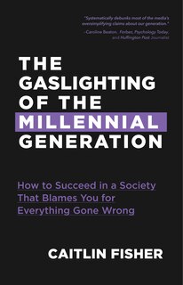 Front cover_The Gaslighting of the Millennial Generation