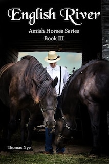 English River: Amish Horses Series Book Iii