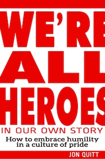 Front cover_We're All Heroes In Our Own Story