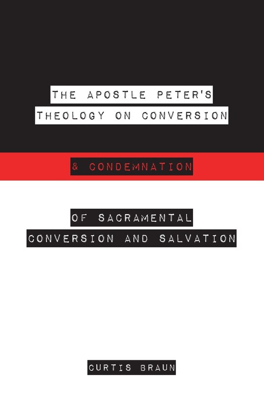 Front cover_The Apostle Peter's Theology on Conversion & Condemnation