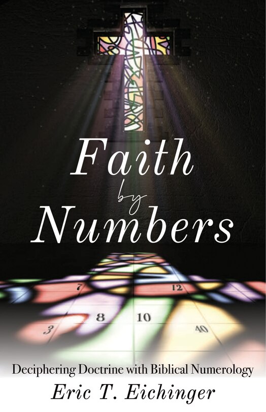 Faith By Numbers: Deciphering Doctrine With Biblical Numerology