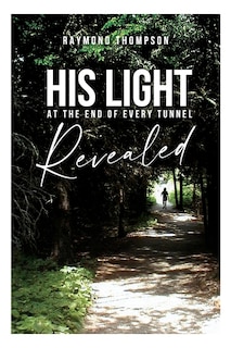 Couverture_His Light at the End of Every Tunnel Revealed