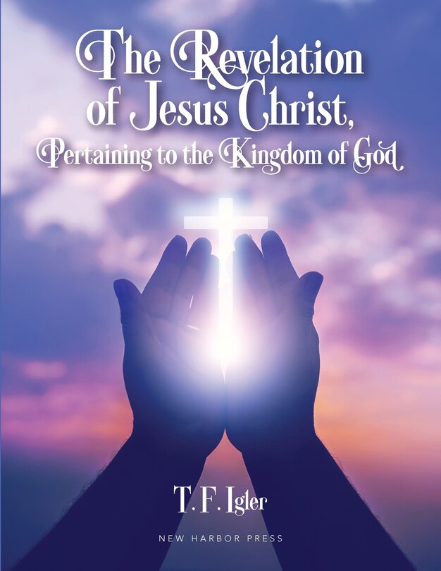 Couverture_The Revelation of Jesus Christ, Pertaining to the Kingdom of God