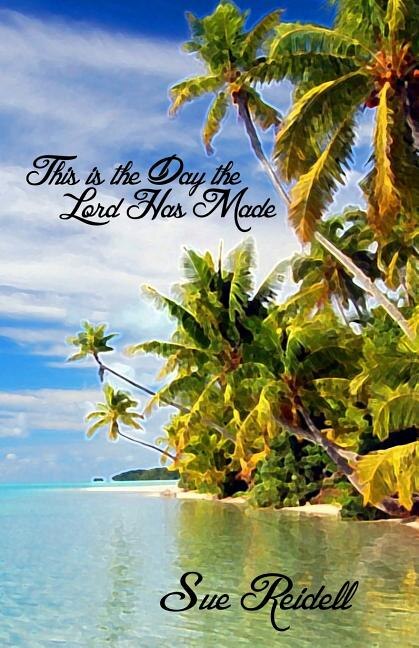 Front cover_This is the Day the Lord Has Made