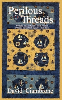 Perilous Threads: A Virginia Davies Mystery Book Fourteen, A Virginia Davies Quilt Mystery Book Seven