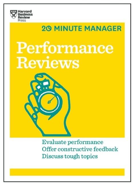 Front cover_Performance Reviews (HBR 20-Minute Manager Series)