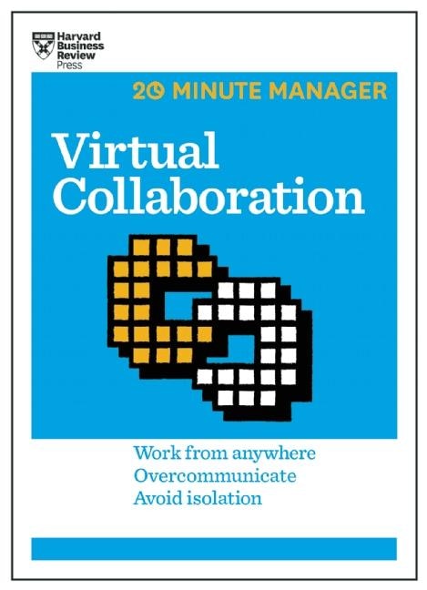 Front cover_Virtual Collaboration (HBR 20-Minute Manager Series)