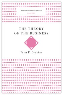 Front cover_The Theory of the Business (Harvard Business Review Classics)