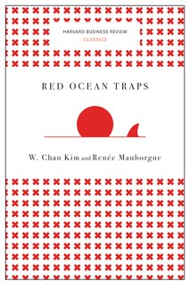 Couverture_Red Ocean Traps (Harvard Business Review Classics)