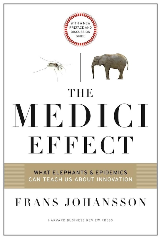 Front cover_The Medici Effect, With a New Preface and Discussion Guide