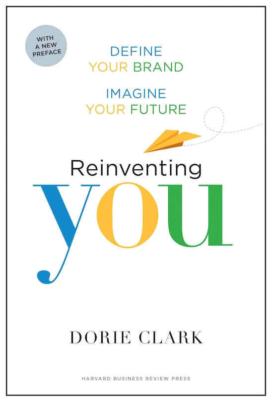 Reinventing You, With a New Preface: Define Your Brand, Imagine Your Future