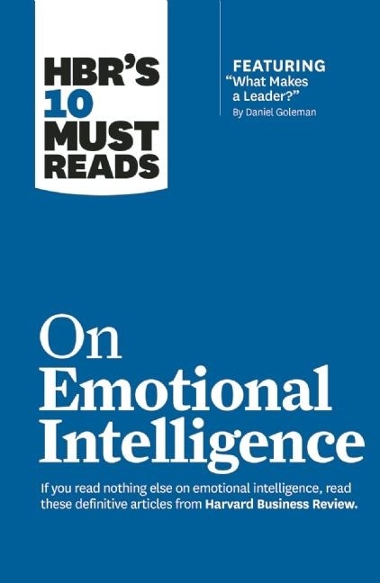 Front cover_HBR's 10 Must Reads on Emotional Intelligence (with featured article What Makes a Leader? by Daniel Goleman)(HBR's 10 Must Reads)