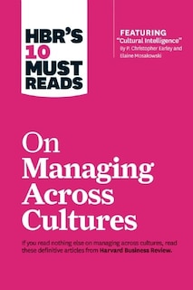 Couverture_HBR's 10 Must Reads on Managing Across Cultures (with featured article Cultural Intelligence by P. Christopher Earley and Elaine Mosakowski)