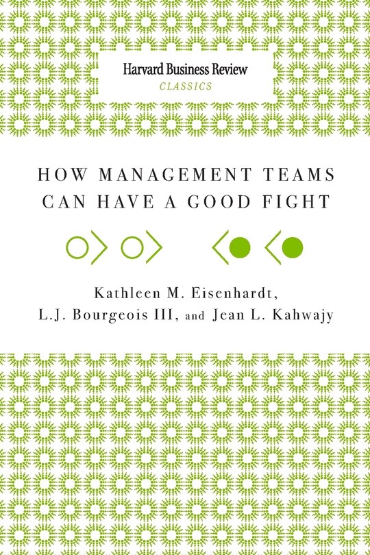 Front cover_How Management Teams Can Have a Good Fight