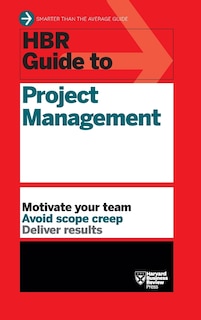 Front cover_HBR Guide to Project Management (HBR Guide Series)