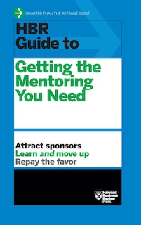 Couverture_HBR Guide to Getting the Mentoring You Need (HBR Guide Series)