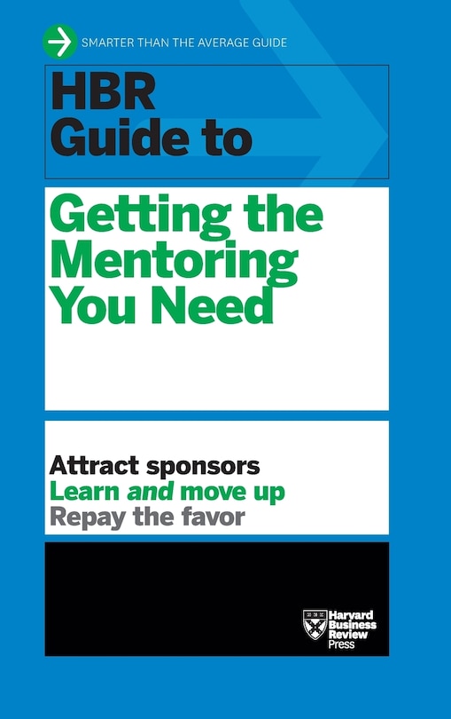 Couverture_HBR Guide to Getting the Mentoring You Need (HBR Guide Series)