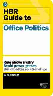 Hbr Guide To Office Politics (hbr Guide Series) by Karen Dillon
