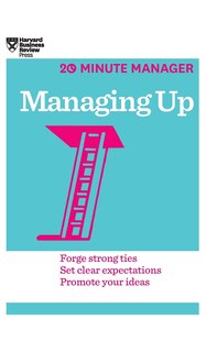 Couverture_Managing Up (HBR 20-Minute Manager Series)