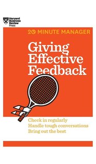 Front cover_Giving Effective Feedback (HBR 20-Minute Manager Series)