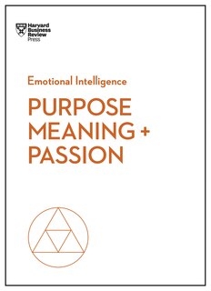 Front cover_Purpose, Meaning, And Passion (hbr Emotional Intelligence Series)