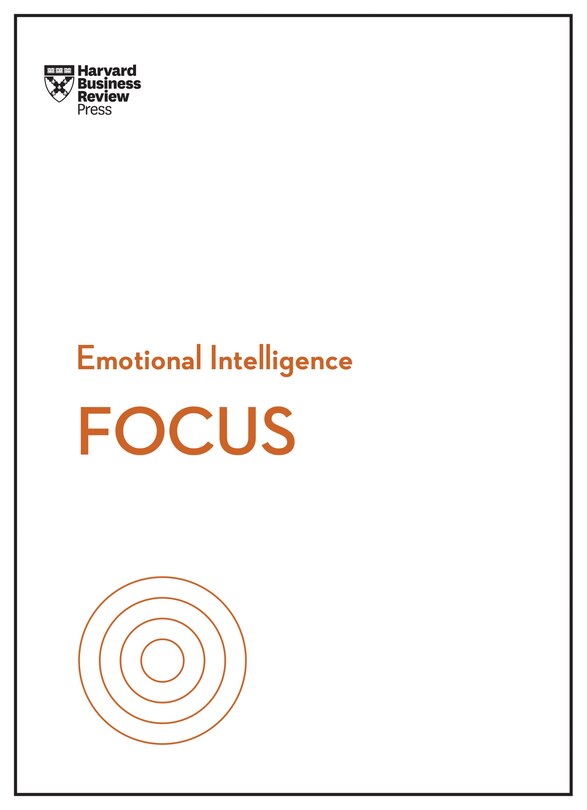 Front cover_Focus (hbr Emotional Intelligence Series)